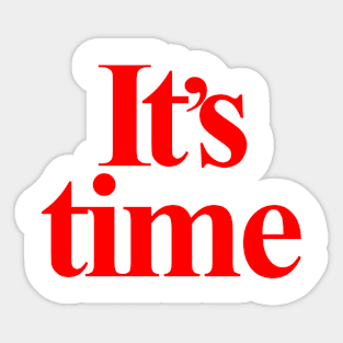 Its Time Sticker